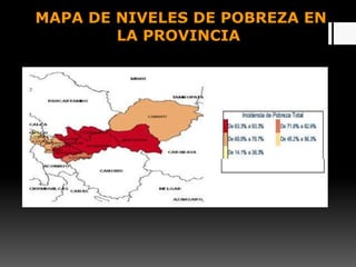 MAPA DE NIVELES DE POBREZA EN
LA PROVINCIA
 