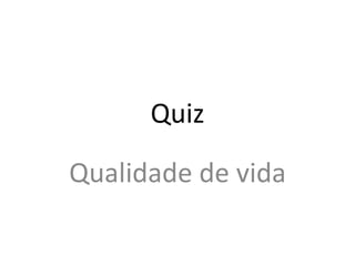 Quiz Qualidade de vida 