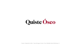 Quiste Óseo
Colón, Ciudad de Colón - Caja de Seguro Social - Dra. Michelle Marie Rohrmoser A.
 