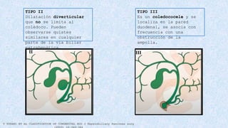 QUISTE DE COLEDOCO manejo, clasificación y tratamiento | PPTX