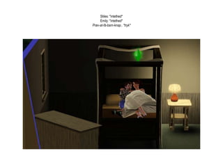 Stiles: *intethed* Emily: *intethed*Prøv-at-få-barn-knap.. *tryk*