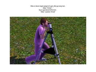 Stiles er blevet meget optaget af Logik, efter jeg tvang ham..Stiles: ”Hmmpf…”Og er også blevet forfremmet…Stiles: ”Lyserød..Hmmpf”