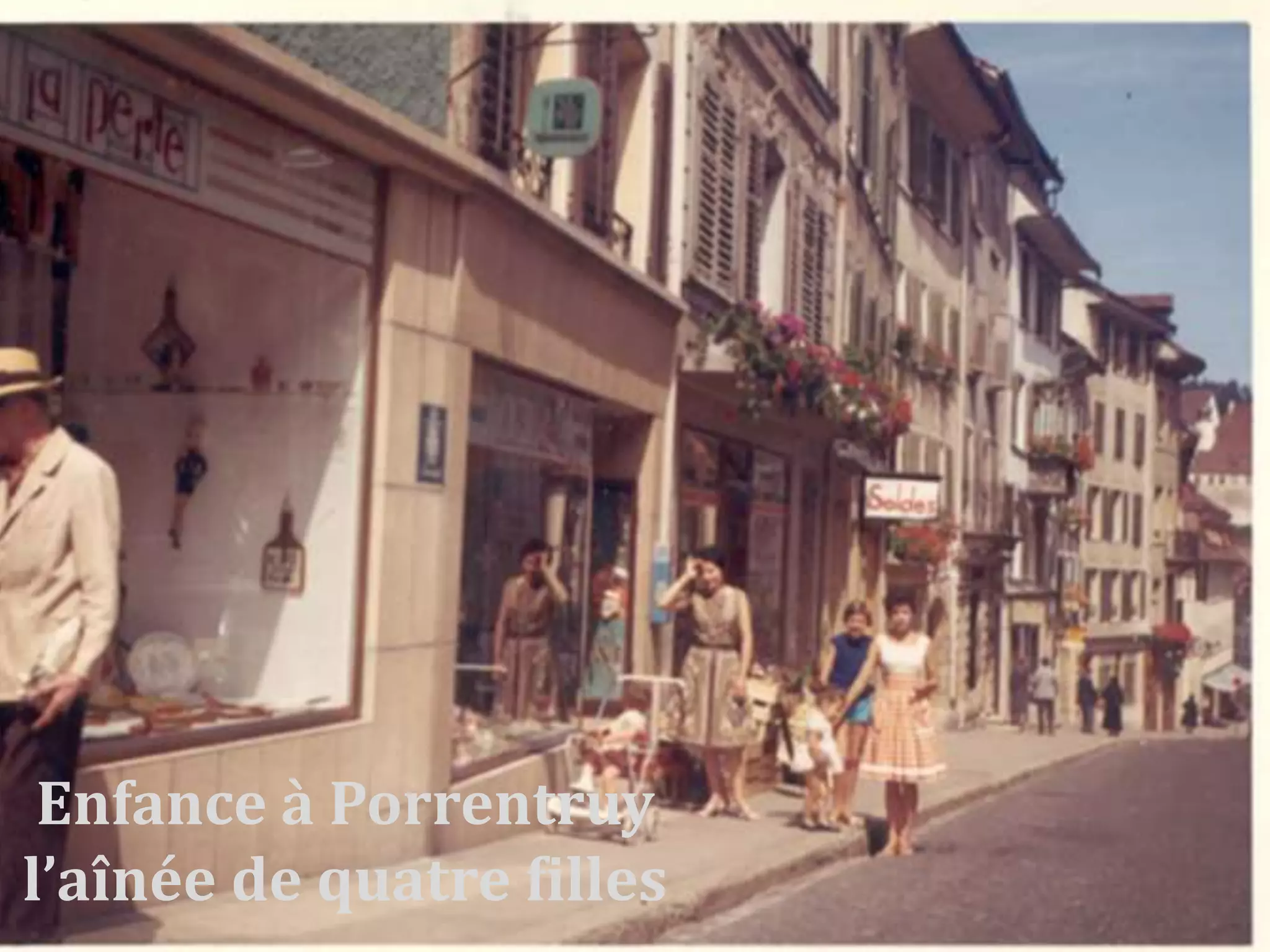 Enfance à Porrentruy
l’aînée de quatre filles