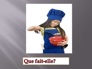 Que fait-elle?