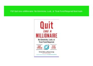 Pdf Quit Like a Millionaire: No Gimmicks, Luck, or Trust Fund Required Best book
 