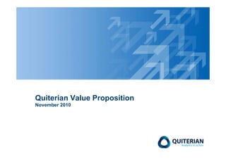 Quiterian Value Proposition
November 2010
 