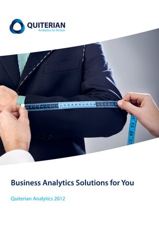 Business Analytics Solutions for You
Quiterian Analytics 2012
 