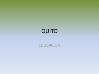 QUITO EDUCACION 