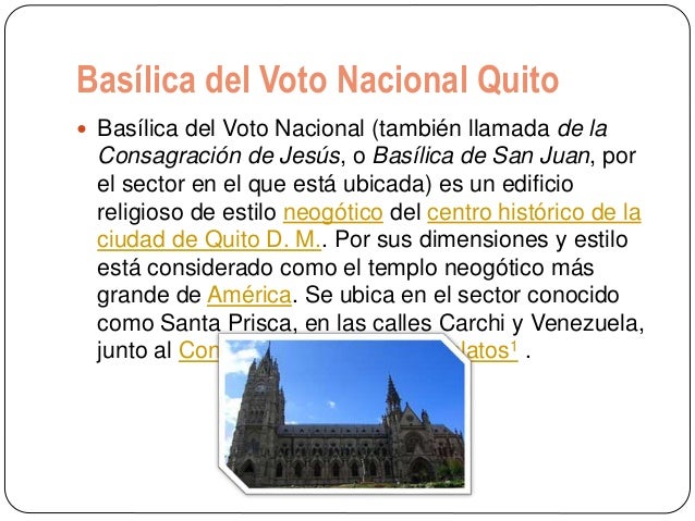Basílica del Voto Nacional Quito
 Basílica del Voto Nacional (también llamada de la
Consagración de Jesús, o Basílica de ...