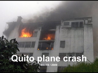 Quito plane crash 03 / 19 / 2009 