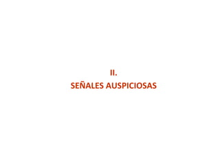 II. SEÑALES AUSPICIOSAS 
