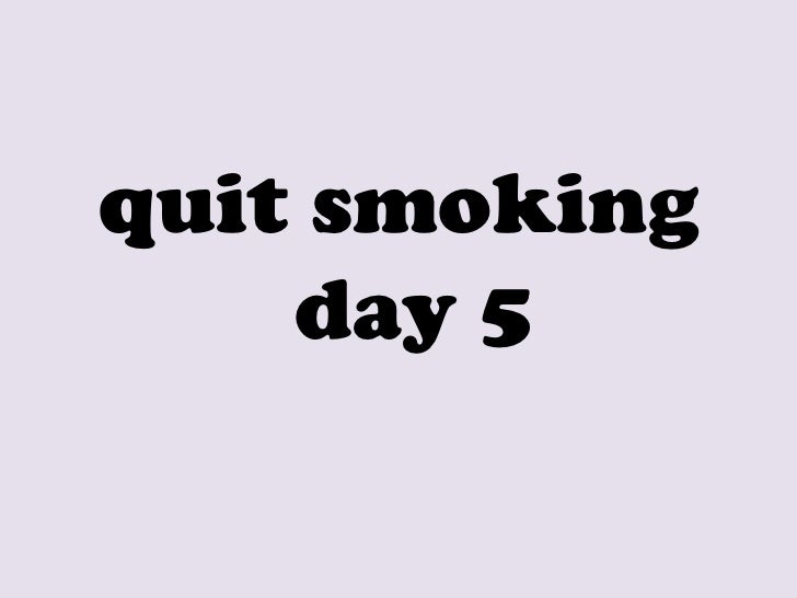 Quit smoking day 5