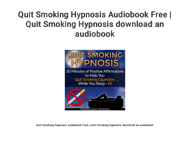 quit smoking hypnosis 'free download Stop smoking self hypnosis (quit now session) youtube.