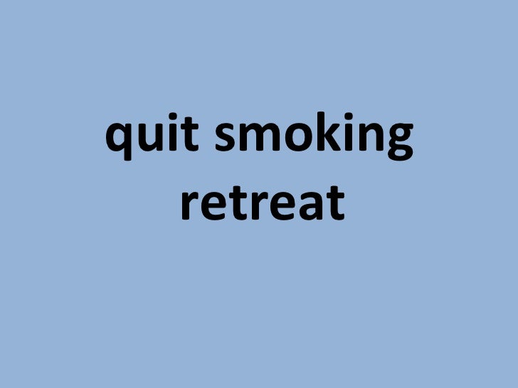 Quit smoking retreat