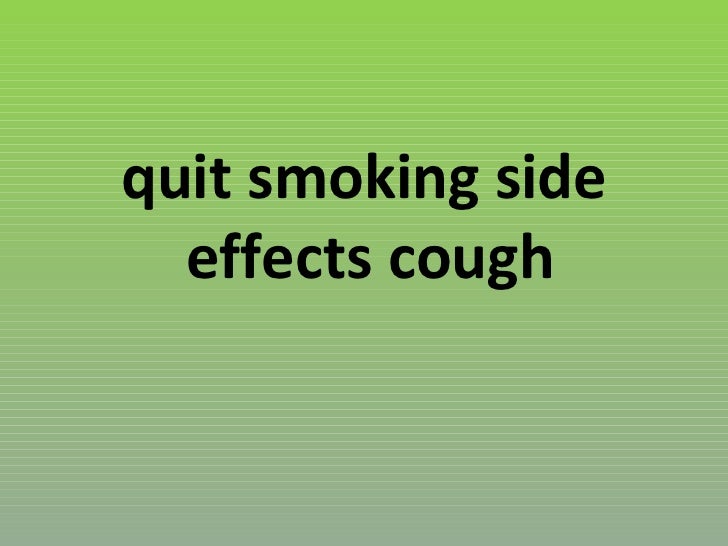 Quit smoking side effects cough