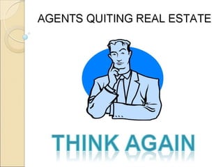 Quitting Real Estate