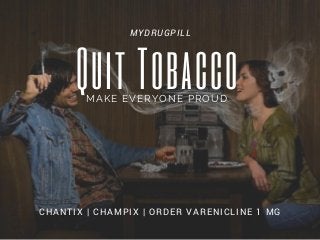 Quit TobaccoMAKE EVERYONE PROUD
MYDRUGPILL
CHANTIX | CHAMPIX | ORDER VARENICLINE 1 MG
 