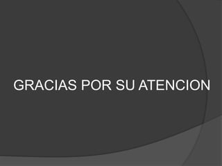 GRACIAS POR SU ATENCION