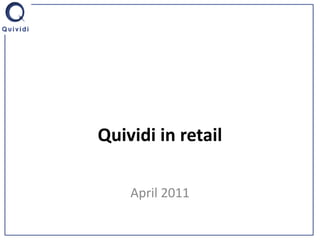 Quividi in retail April 2011 