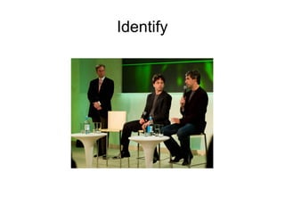 Identify 