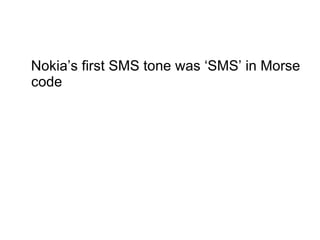 Nokia’s first SMS tone was ‘SMS’ in Morse code 