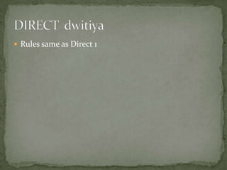 Rules same as Direct 1DIRECT  dwitiya