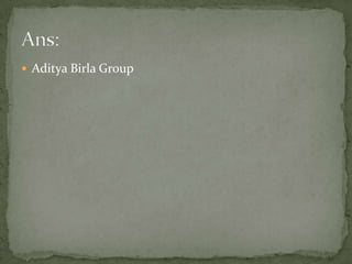 Aditya Birla GroupAns: