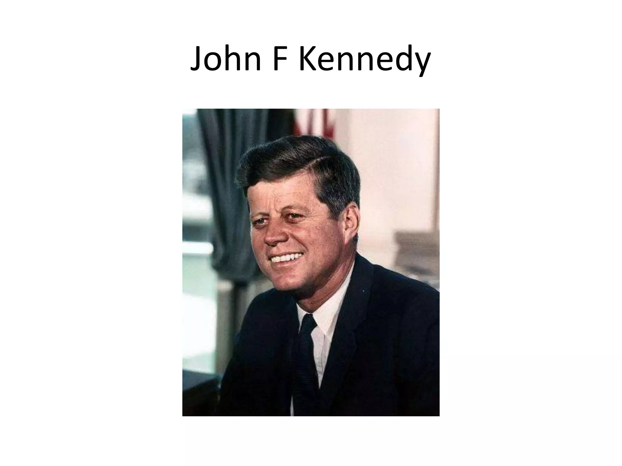 John F Kennedy