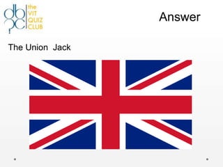 Answer

The Union Jack
 