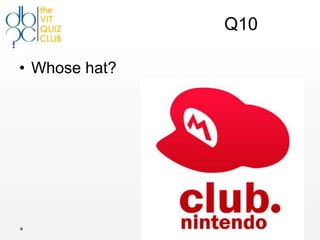 Q10

• Whose hat?
 