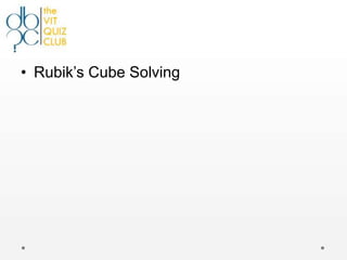 • Rubik‟s Cube Solving
 