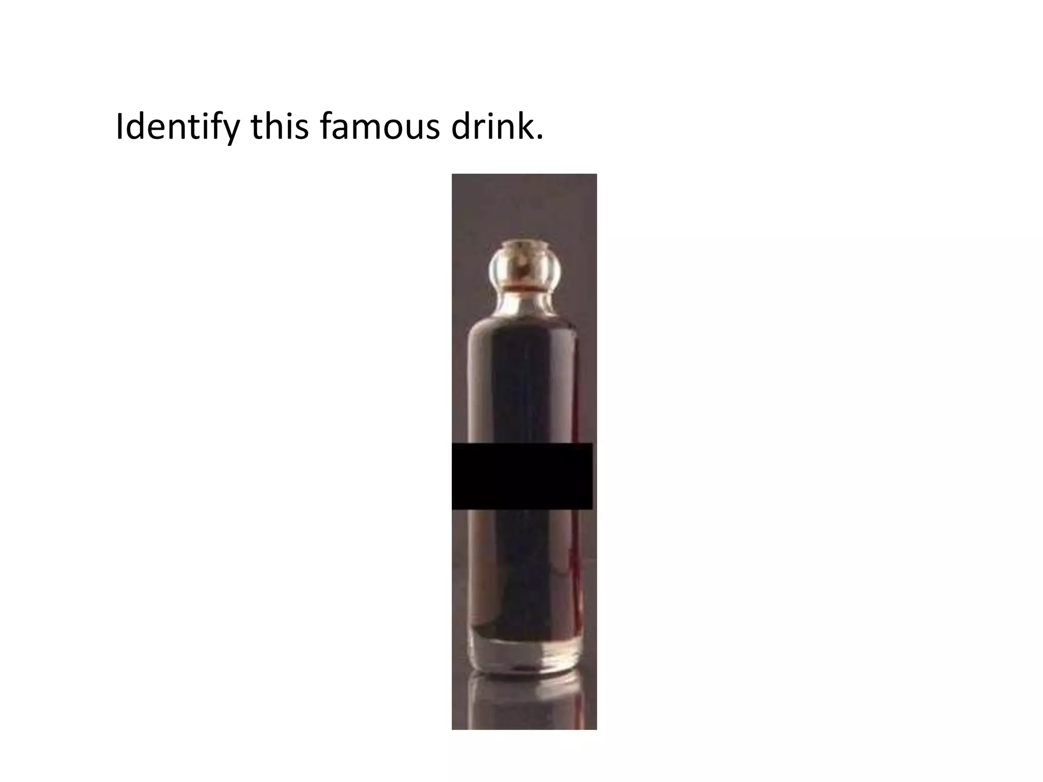 Identify this famous drink.
 