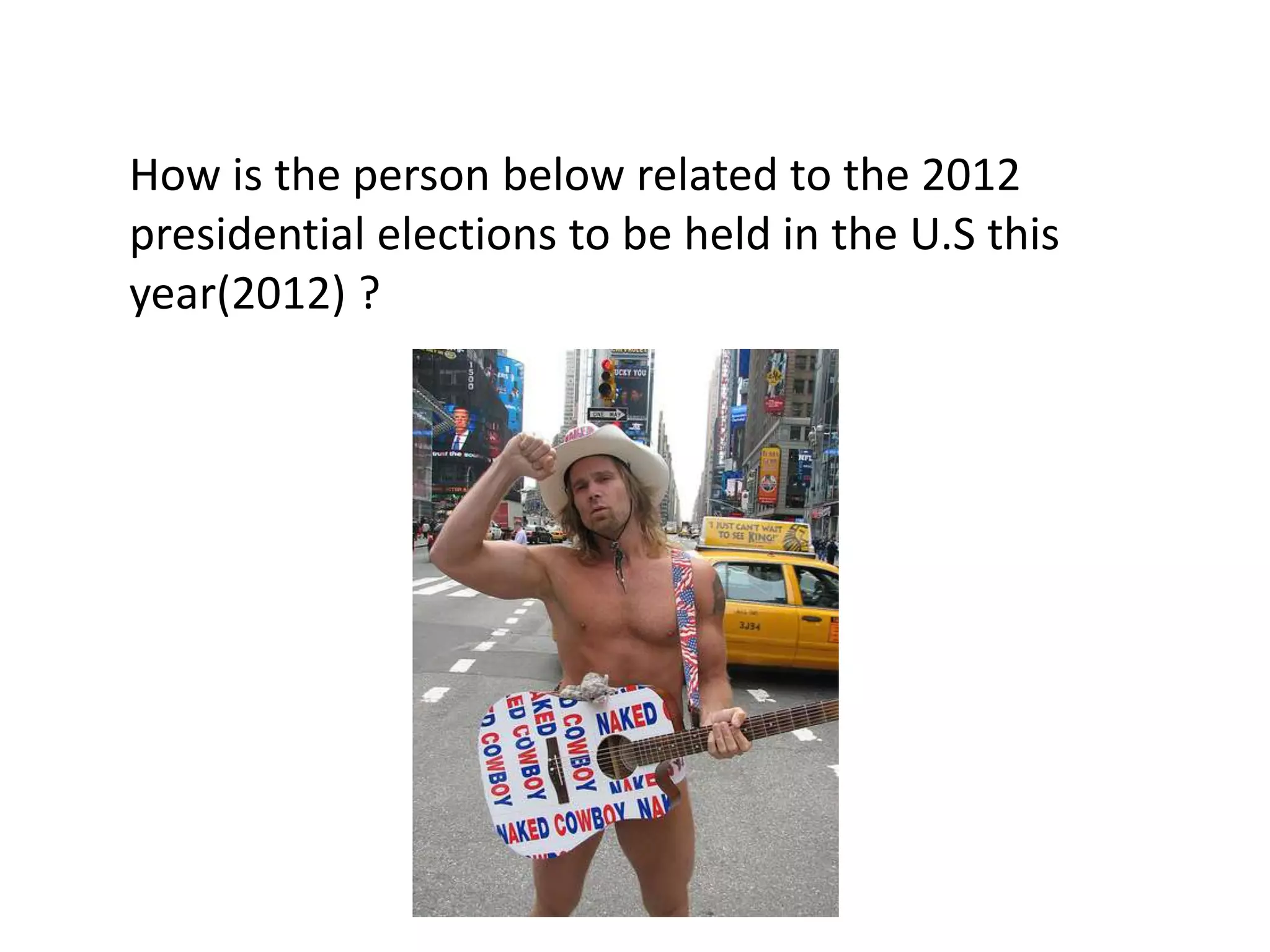 How is the person below related to the 2012
presidential elections to be held in the U.S this
year(2012) ?
 