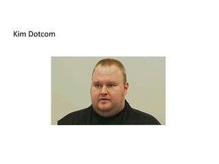 Kim Dotcom
 