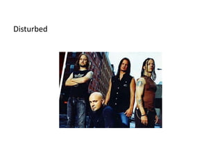 Disturbed
 