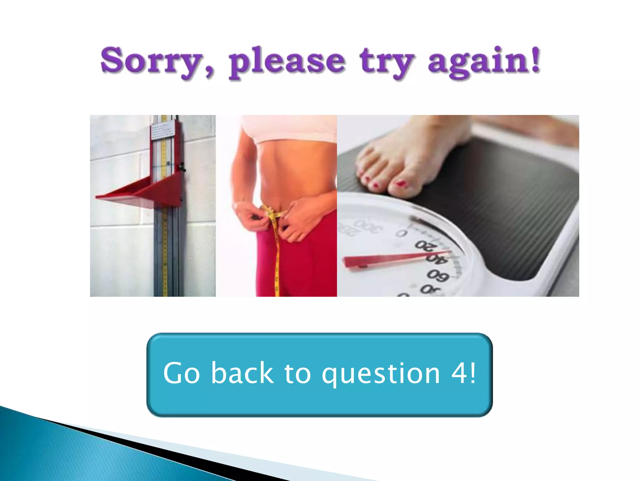 Go back to question 4!
 