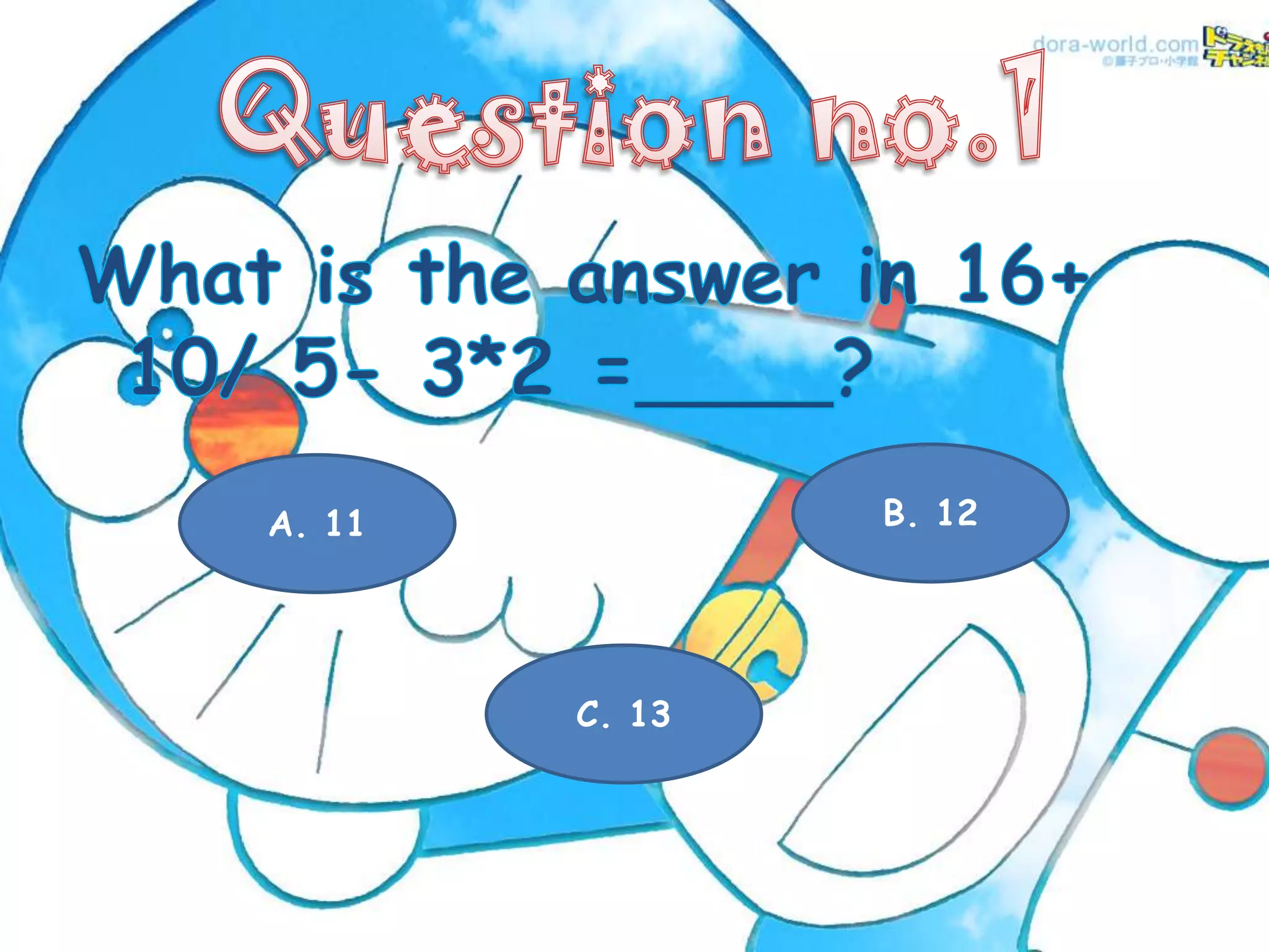 A. 11           B. 12




        C. 13
 