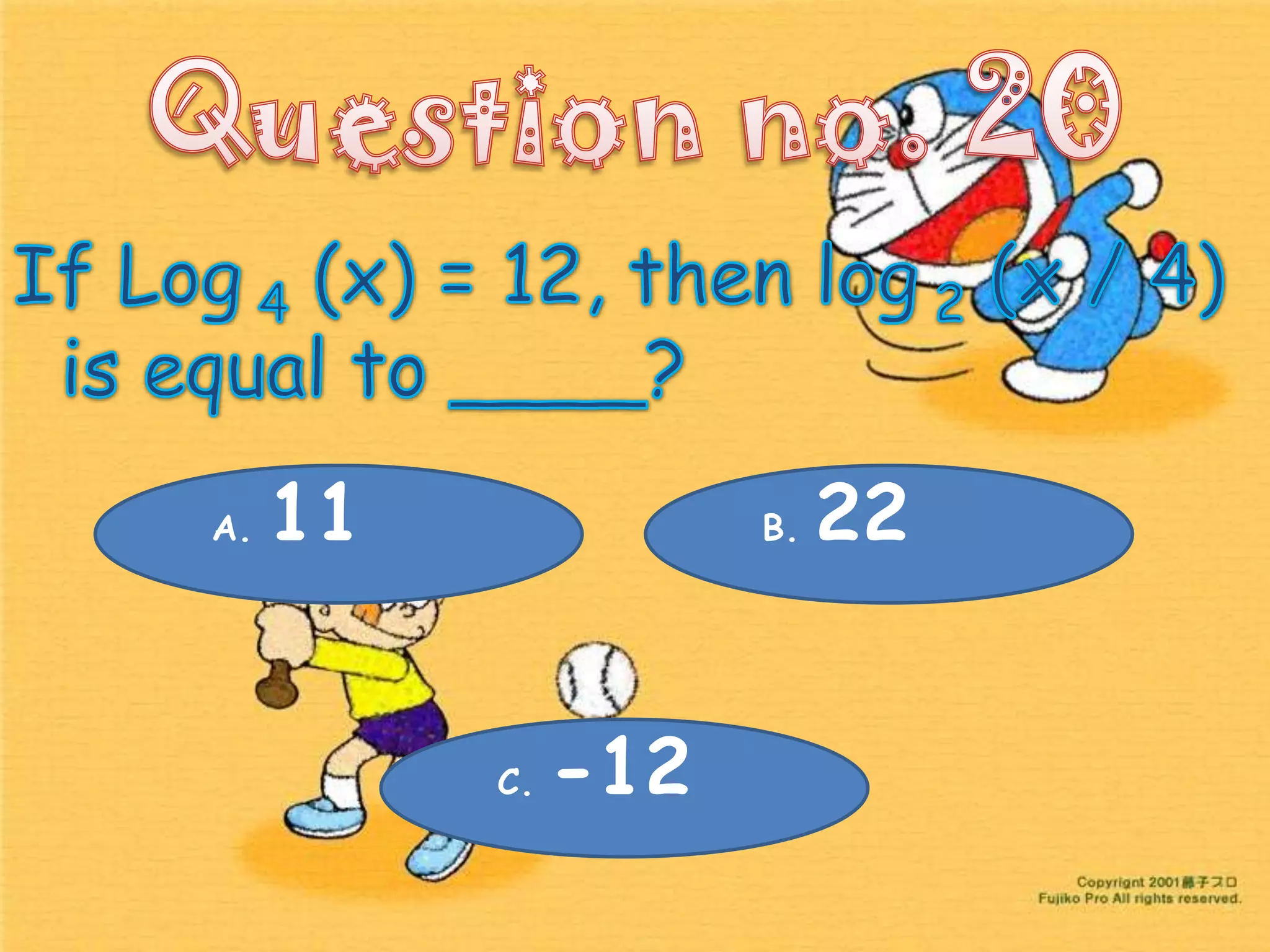 A.   11              B.   22


          C.   -12
 