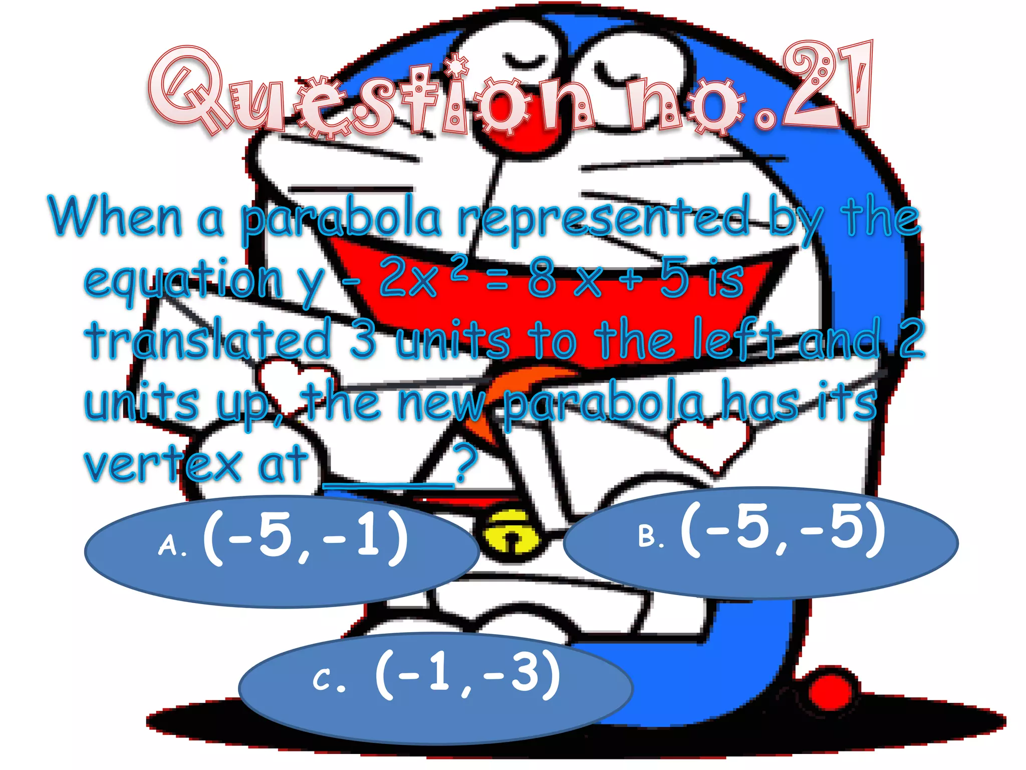 A.   (-5,-1)         B.   (-5,-5)

        C. (-1,-3)
 