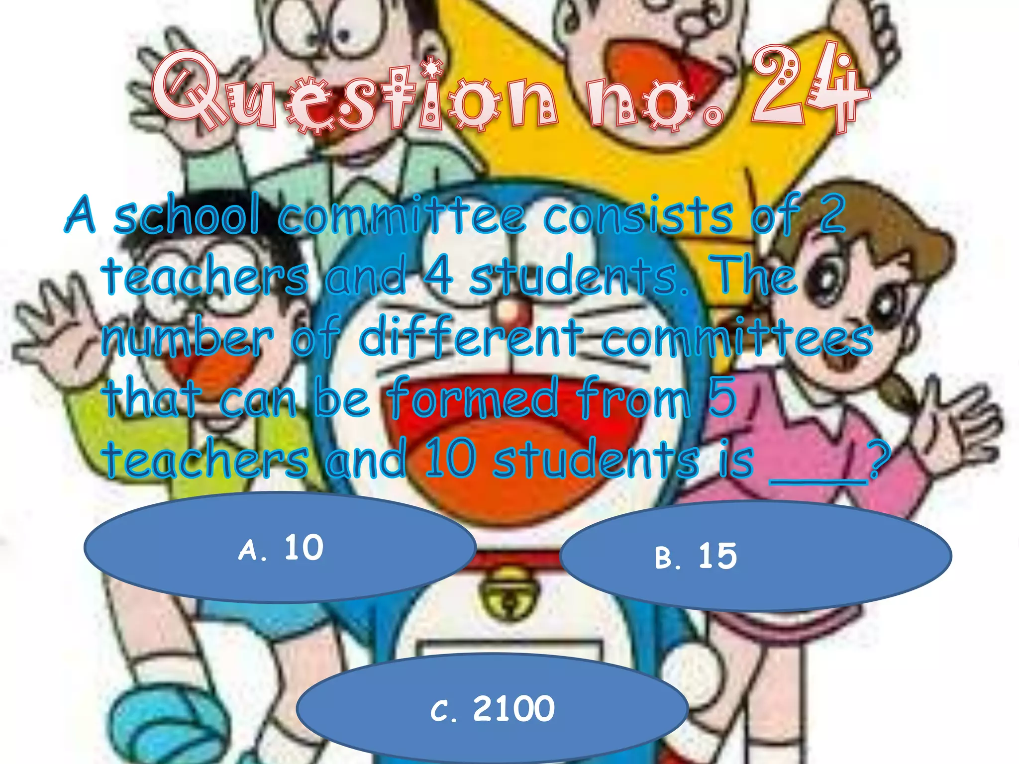 A. 10             B. 15




        C. 2100
 