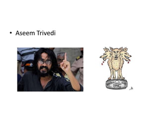 • Aseem Trivedi
 