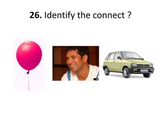 26. Identify the connect ?
 