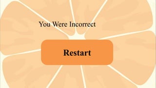 You Were Incorrect

Restart

 
