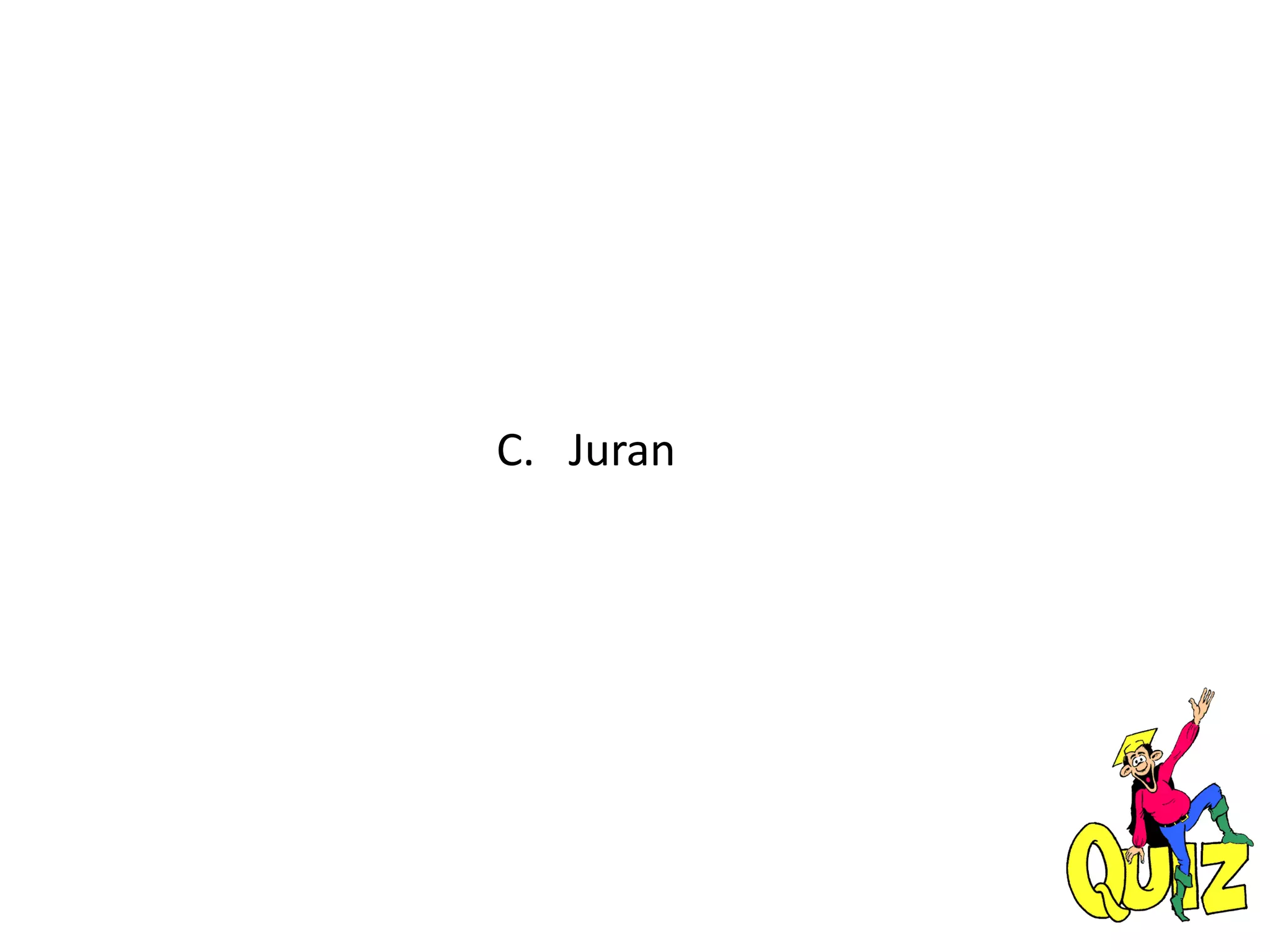 C. Juran
 