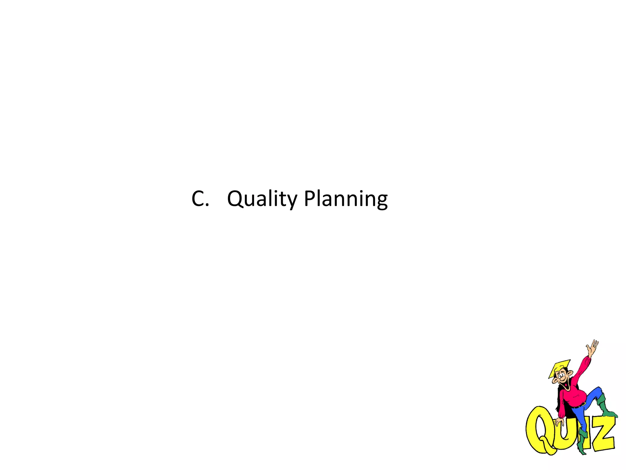 C. Quality Planning
 