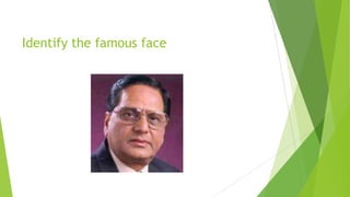 Identify the famous face
 