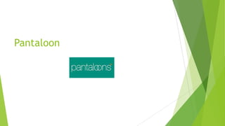 Pantaloon
 