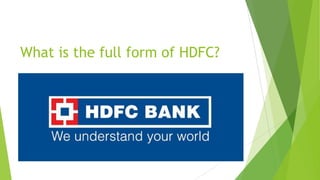 What is the full form of HDFC?
 