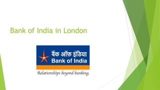 Bank of India in London
 
