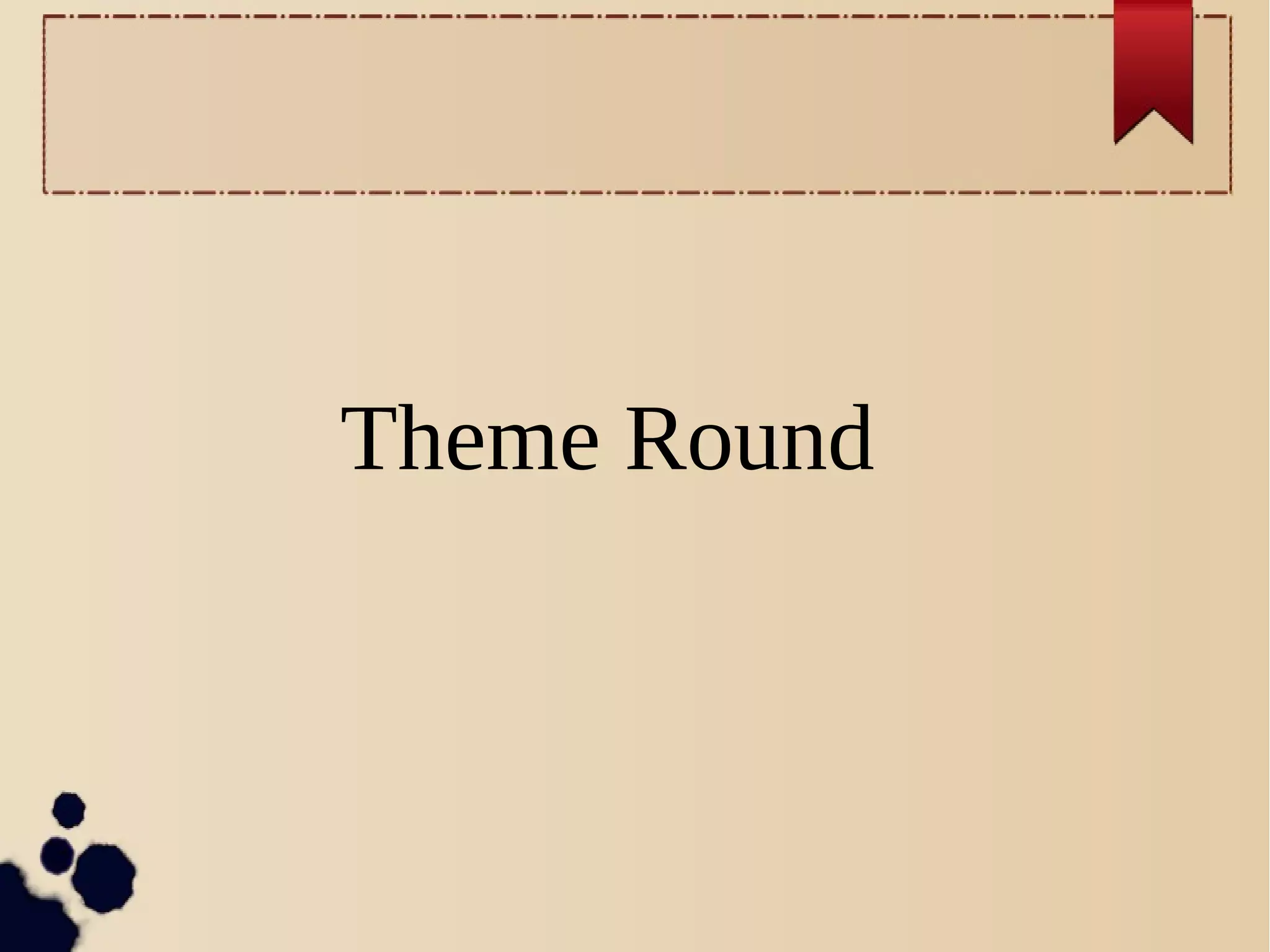Theme Round
 